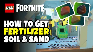How to Get Fertilizer, Soil & Sand in LEGO Fortnite The Fastest & Easiest Way