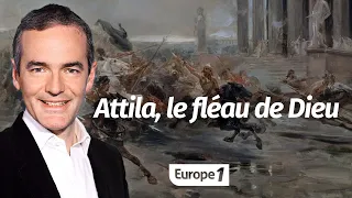 Au coeur de l'histoire: Attila, le fléau de Dieu (Franck Ferrand)