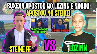 STEIKE FF VS LDZINN - NOBRU APOSTA NO STEIKE E BUXEXA NO LDZINN VALENDO 500 REAIS - X1 DO BUXEXA!