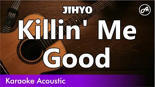 JIHYO - Killin' Me Good (SLOW karaoke acoustic)