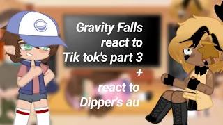 Gravity Falls react to Tik tok's part 3 + react to Dipper's au - billdip