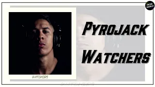 Pyrojack - Watchers