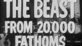 The Beast From 20,000 Fathoms Trailer