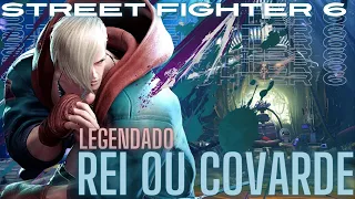 Street Fighter 6 - Rei Ou Covarde | Tema do Ed | Legendado | PT - BR