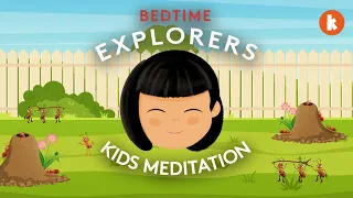 Ants (Kids Meditation) | Bedtime Explorers Podcast