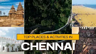 Top places to visit and activities to do at Chennai in 2024