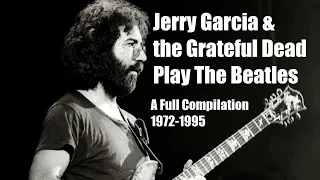 Jerry Garcia & the Grateful Dead Play the Beatles: A Video Compilation 1972-1995