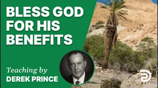 Bless God for His Benefits 11/5 - A Word from the Word - Derek Prince