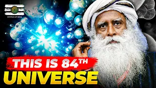 Sadhguru - 83 Universes Have Dissolved, This is 84th Universe 😲😱