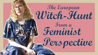 The Witch-Hunt from a Feminist Perspective