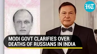 India responds after Russian nationals' deaths raise eyebrows; Modi govt says 'necessary probe on'