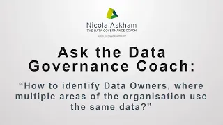 How to identify Data Owners, where multiple areas of the organisation use the same data?