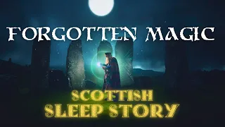 Lost MAGIC Awakens in the SCOTTISH Highlands | Adult Fantasy Bedtime Story | Rain and Thunder sounds