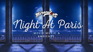 Night At Paris | Miraculous Ladybug Ambient Movie Music | 1 Hour of Relaxing Music