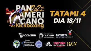 Tatame 04 - (18/11) - Pan-Americano de Kickboxing 2022 - Cascavel/PR