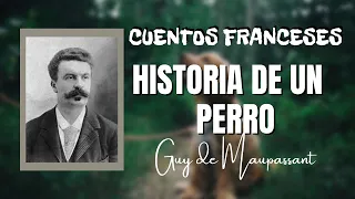 HISTORIA DE UN PERRO de Guy de Maupassant | Audiolibro