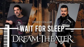 DREAM THEATER - WAIT FOR SLEEP (COVER) | VIDEO COLLAB! ORLAN CHARLES E CASSAL!