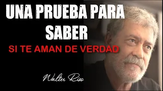 Una prueba para saber si te aman de verdad - Walter Riso