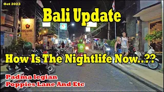 Bali Nightlife Now..!! What To Expect..??? Legian, Poppies Lane And etc.
