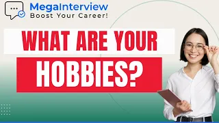 WHAT ARE YOUR HOBBIES? INTERVIEW QUESTION & EXAMPLE ANSWERS