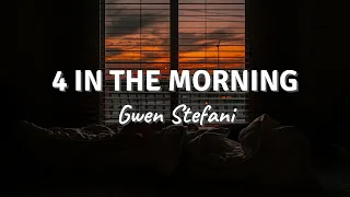 4 IN THE MORNING by Gwen Stefani (Lyric Video)