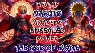 What If Naruto Awakens The unsealed Power, The God Of Wrath