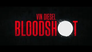 Bloodshot (2020) – Closing Title Sequence