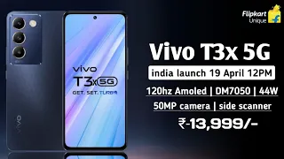 Vivo T3x 5G India launch 19 April, 120hz Amoled, DM7050, 44W, 50MP ₹13,999/- Flipkart 😍