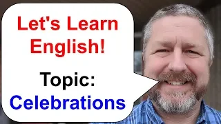 Let's Learn English! Topic: Celebrations