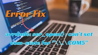 Arduino | avrdude ser_open() can't set com-state for .COM n | Error Fix