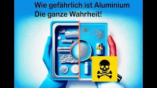 Wie gefährlich ist Aluminium - endlich erfährst du die ganze Wahrheit