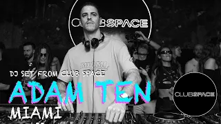 ADAM TEN @ Club Space Miami -SUNRISE DJ SET presented by Link Miami Rebels