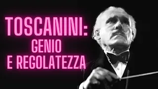 Toscanini: Genio e regolatezza