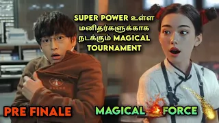 Magical Force 🌠Pre-Final Episode Chinese Drama in Tamil | Drama Tamil Review