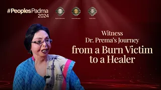 Witness Dr. Prema's Journey from a Burn Victim to a Healer