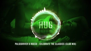 Pulsedriver & Rocco - Celebrate the Classics (Club Mix)