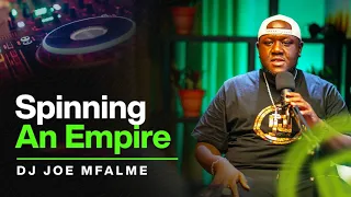 Episode 61: How DJ Joe Mfalme rose to prominence in the global entertainment and music scene.