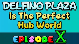 Delfino Plaza Is The Perfect Hub World | Super Mario Sunshine