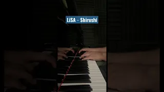 LiSA - Shirushi (Piano Arrangement) #lisa #piano #pianoarrangement #shorts #swordartonline