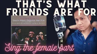 That's What Friends Are For  - Dionne Warwick  and friends  - Karaoke - Male Part Only