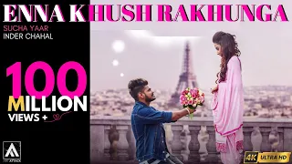 Enna Khush Rakhunga-Sucha Yaar FT.Inder Chahal(Official Video)| New Punjabi Video Songs | Trending