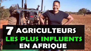 AGRICULTURE:  Les 7 agriculteurs les plus influents en Afrique [SUCCESS STORIES]