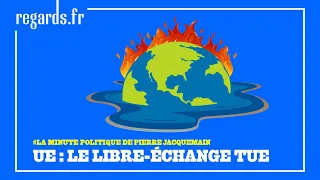 Union européenne : le libre-échange tue !