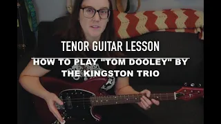 Tenor Guitar Lesson: How To Play 'Tom Dooley' by The Kingston Trio