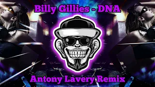 Billy Gillies - DNA (Antony Lavery Remix)