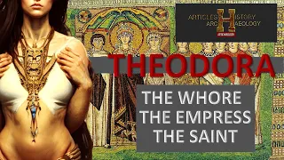 Theodora, The Hysterical Empress / The Whore, The Empress & The Saint