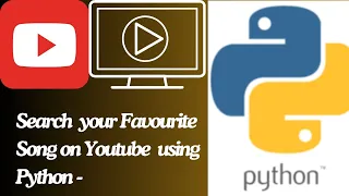 #Python Program -  Search any Song or anything on YouTube by using Python Pywhatkit Library -