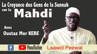 Oustaz Mor KEBE - La croyance des gens de la Sunnah sur le Mahdi