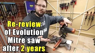 Evolution R255SMS Sliding Mitre Saw - Re-Review After 2 Years of Use