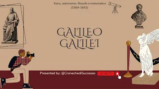 Tutta l'incredibile vita di Galileo Galilei